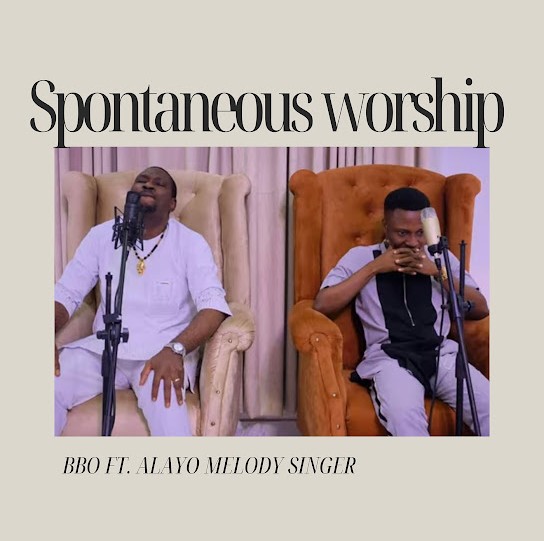 BBO – Spontaneous Worship ft. Alayo Melody Singer featured image BBO – Spontaneous Worship ft. Alayo Melody Singer – BBO Spontaneous Worship ft Alayo Melody Singer