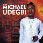 Chief Michael Udegbi – Chegharianu (Repent) featured image Chief Michael Udegbi – Chegharianu (Repent) – Chief Michael Udegbi Chegharianu Repent