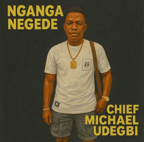 Chief Michael Udegbi – Nganga Negede featured image Chief Michael Udegbi – Nganga Negede – Chief Michael Udegbi Nganga Negede