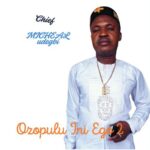 Chief Michael Udegbi – Ozopulu Ini Ego 2 – Chief Michael Udegbi Ozopulu Ini Ego 2