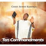 Chief Sunny Kampala – Ten Commandments featured image Chief Sunny Kampala – Ten Commandments – Chief Sunny Kampala Ten Commandments