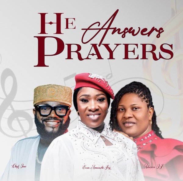 Evang. Amarachi Joy – He Answers Prayers ft. Chief Imo & Adazion IJ featured image Evang. Amarachi Joy – He Answers Prayers ft. Chief Imo & Adazion IJ – Evang Amarachi Joy He Answers Prayers ft Chief Imo Adazion IJ