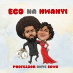 Professor Onye Egwu – Ego Na Nwanyi featured image Professor Onye Egwu – Ego Na Nwanyi – Professor Onye Egwu Ego Na Nwanyi2