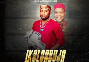 Chief Dr. Ozor Nwa Mgbakwu Abo – Ikolo Abuja Special – Chief Dr Ozor Nwa Mgbakwu Abo Ikolo Abuja Special