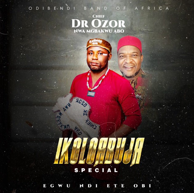 Chief Dr. Ozor Nwa Mgbakwu Abo – Ikolo Abuja Special featured image Chief Dr. Ozor Nwa Mgbakwu Abo – Ikolo Abuja Special – Chief Dr Ozor Nwa Mgbakwu Abo Ikolo Abuja Special