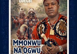 Chief Michael Udegbi – Mmonwu Na Ogwu – Chief Michael Udegbi Mmonwu Na Ogwu2