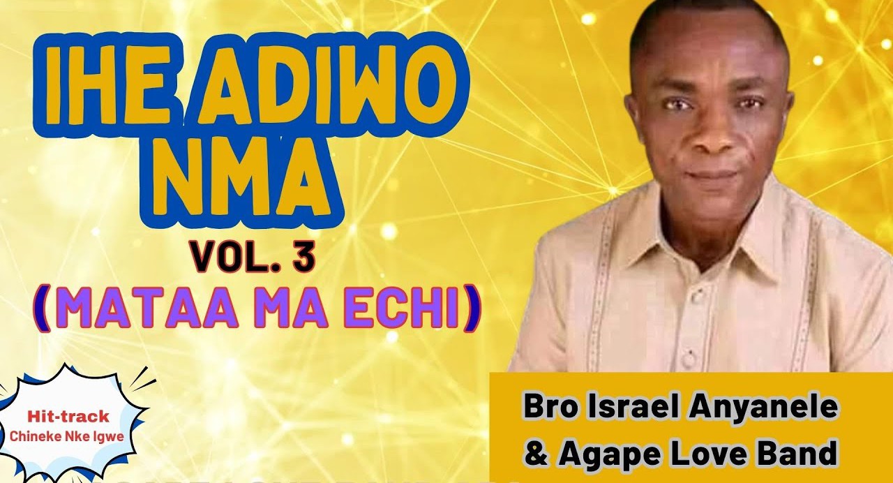 Israel Anyanele – Mataa Ma Echi featured image Israel Anyanele – Mataa Ma Echi – Israel Anyanele Mataa Ma Echi