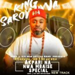 Kingsarowiwa – Apkari Na Nwa Mbaise (Special) featured image Kingsarowiwa – Apkari Na Nwa Mbaise (Special) – Kingsarowiwa Apkari Na Nwa Mbaise Special