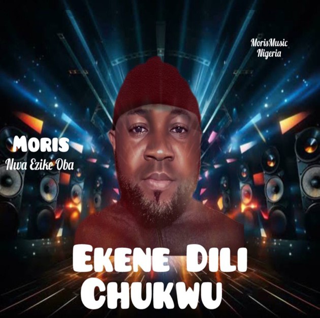 Moris Nwa Ezike Oba – Ekene Dili Chukwu (Onwa) featured image Moris Nwa Ezike Oba – Ekene Dili Chukwu (Onwa) – Moris Nwa Ezike Oba Ekene Dili Chukwu Onwa