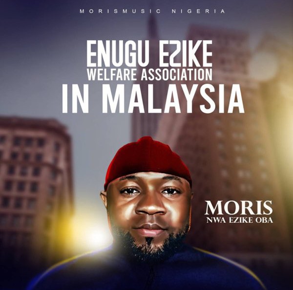 Moris Nwa Ezike Oba – Ezike Oba In Malaysia featured image Moris Nwa Ezike Oba – Ezike Oba In Malaysia – Moris Nwa Ezike Oba Ezike Oba In Malaysia