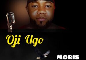 Moris Nwa Ezike Oba – Oji Ugo – Moris Nwa Ezike Oba Oji Ugo
