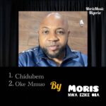 Moris Nwa Ezike Oba – Chidubem featured image Moris Nwa Ezike Oba – Chidubem – Moris Nwa Ezike Oba Oke Mmuo.mp3