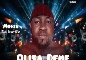 Moris Nwa Ezike Oba – Olisa Deme – Moris Nwa Ezike Oba Olisa Deme