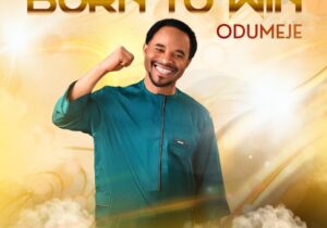 Odumeje – Born To Win – Odumeje Born To Win