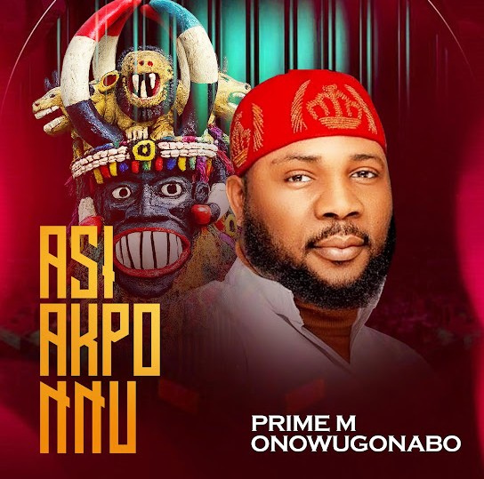 Prime-M – Asi Akpo Nnu featured image Prime-M – Asi Akpo Nnu – Prime M Asi Akpo Nnu