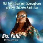 Sister faith nwa jesus – Ike chineke kariri ha featured image Sister faith nwa jesus – Ike chineke kariri ha – Sister faith nwa jesus Ike chineke kariri ha