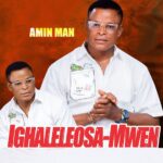 AminMan – Egialehekhegbe &ndash; AminMan Ighaleleosa Mwen