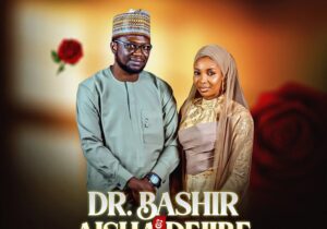 Danmusa New Prince – Dr Bashir & Aisha Dejibe &ndash; Danmusa New Prince Dr Bashir Aisha Dejibe