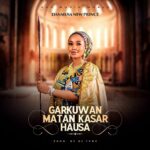 Danmusa New Prince – Garkuwar Matan Kasar Hausa featured image Danmusa New Prince – Garkuwar Matan Kasar Hausa – Danmusa New Prince Garkuwar Matan Kasar Hausa