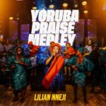 Lilian Nneji – Yoruba Praise Medley featured image Lilian Nneji – Yoruba Praise Medley – Lilian Nneji Yoruba Praise Medley
