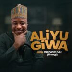 Prince Mk Baagi – Aliyu Giwa featured image Prince Mk Baagi – Aliyu Giwa – Prince Mk Baagi Aliyu Giwa