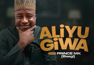 Prince Mk Baagi – Aliyu Giwa featured image Prince Mk Baagi – Aliyu Giwa – Prince Mk Baagi Aliyu Giwa