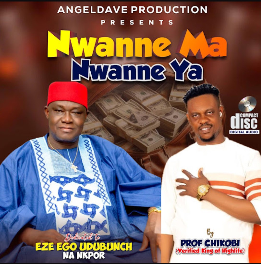 Prof Chikobi – Nwanne ma Nwanne ya featured image Prof Chikobi – Nwanne ma Nwanne ya – Prof Chikobi Nwanne ma Nwanne ya