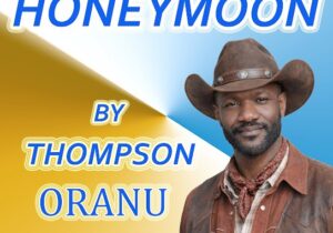 Thompson Oranu – Honeymoon &ndash; Thompson Oranu Honeymoon