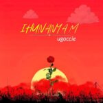 Ugoccie – Ihunanyam featured image Ugoccie – Ihunanyam – Ugoccie Ihunanyam