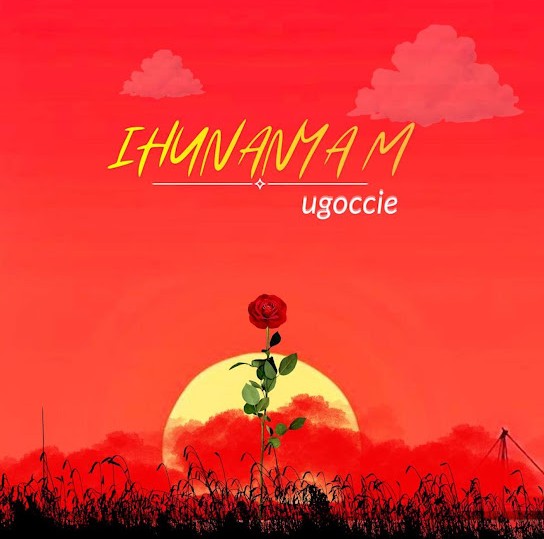 Ugoccie – Ihunanyam featured image Ugoccie – Ihunanyam – Ugoccie Ihunanyam