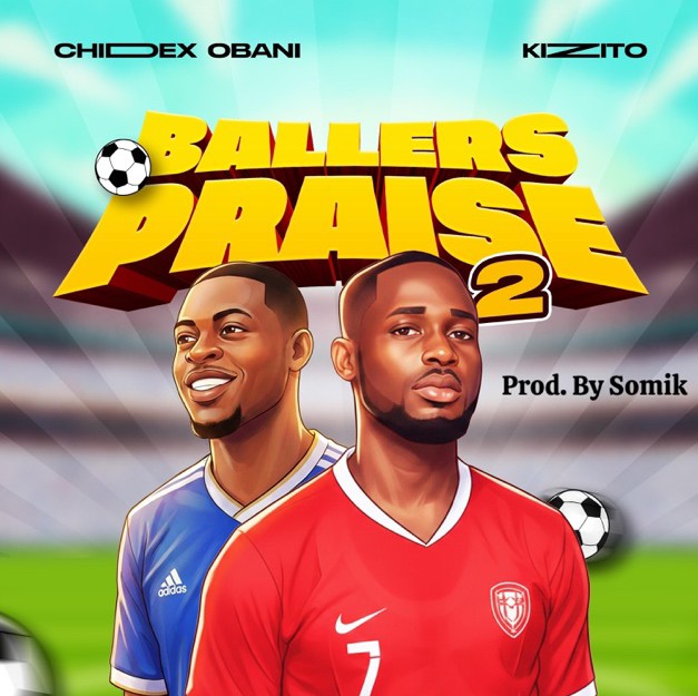 Amb Chidex Obani – Ballers Praise (vol. 2) ft. Kizito featured image Amb Chidex Obani – Ballers Praise (vol. 2) ft. Kizito – Amb Chidex Obani Ballers Praise vol 2 ft Kizito