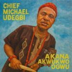 Chief Michael Udegbi – Akana AgwoKwa Ogwu featured image Chief Michael Udegbi – Akana AgwoKwa Ogwu – Chief Michael Udegbi Akana AgwoKwa Ogwu