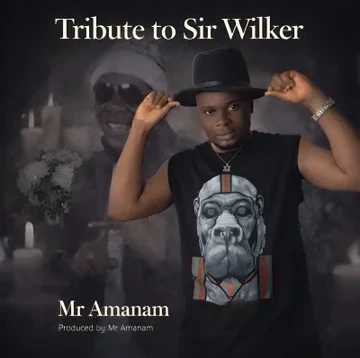 Mr Amanam – Tribute to Sir Wilker featured image Mr Amanam – Tribute to Sir Wilker – Mr Amanam Tribute to Sir Wilker