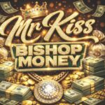 Mr Kiss - Bishop Money featured image Mr Kiss - Bishop Money – Mr kiss bishop money