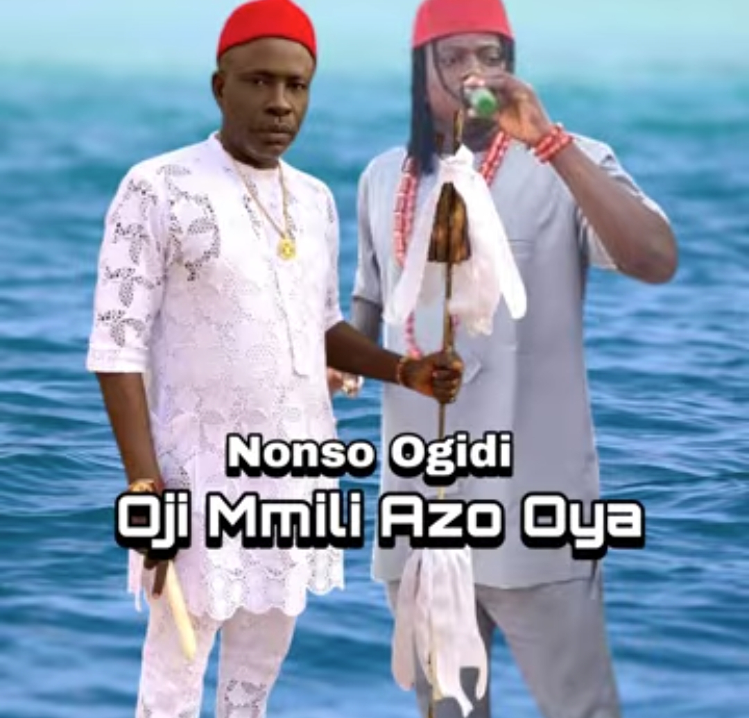Prince Nonso Ogidi - Oji Mmili Azo Oya featured image Prince Nonso Ogidi - Oji Mmili Azo Oya – Nonso Ogidi Oji Mmili Azo Oya