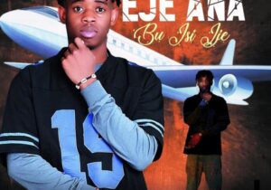 Nwaeze Dcomradeking – Eje Ana Bu Isi Ije – Nwaeze Dcomradeking Eje Ana Bu Isi Ije