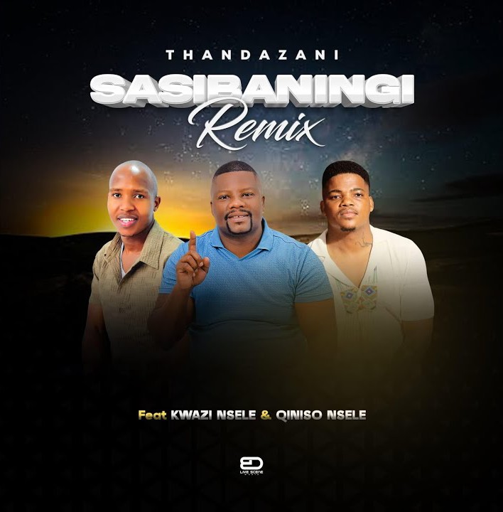 Thandazani – Sasibaningi (Remix) ft. Qiniso Nsele, Kwazi Nsele featured image Thandazani – Sasibaningi (Remix) ft. Qiniso Nsele, Kwazi Nsele – Thandazani Sasibaningi Remix ft Qiniso Nsele Kwazi Nsele