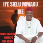 Chief Chijioke Mbanefo - Ife Sielu Mmadu Ike featured image Chief Chijioke Mbanefo - Ife Sielu Mmadu Ike – Chief Chijioke Mbanefo Ife Sielu Mmadu Ike Soundwela