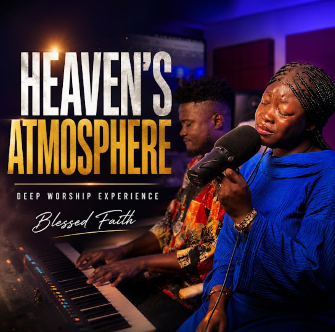 Blessed Faith – Heaven's Atmosphere Worship featured image Blessed Faith – Heaven's Atmosphere Worship – Blessed Faith Heavens Atmosphere Worship
