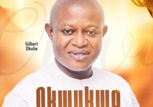 Bro Gilbert Okolie – Okwukwe (Faith) &ndash; Bro Gilbert Okolie Okwukwe Faith