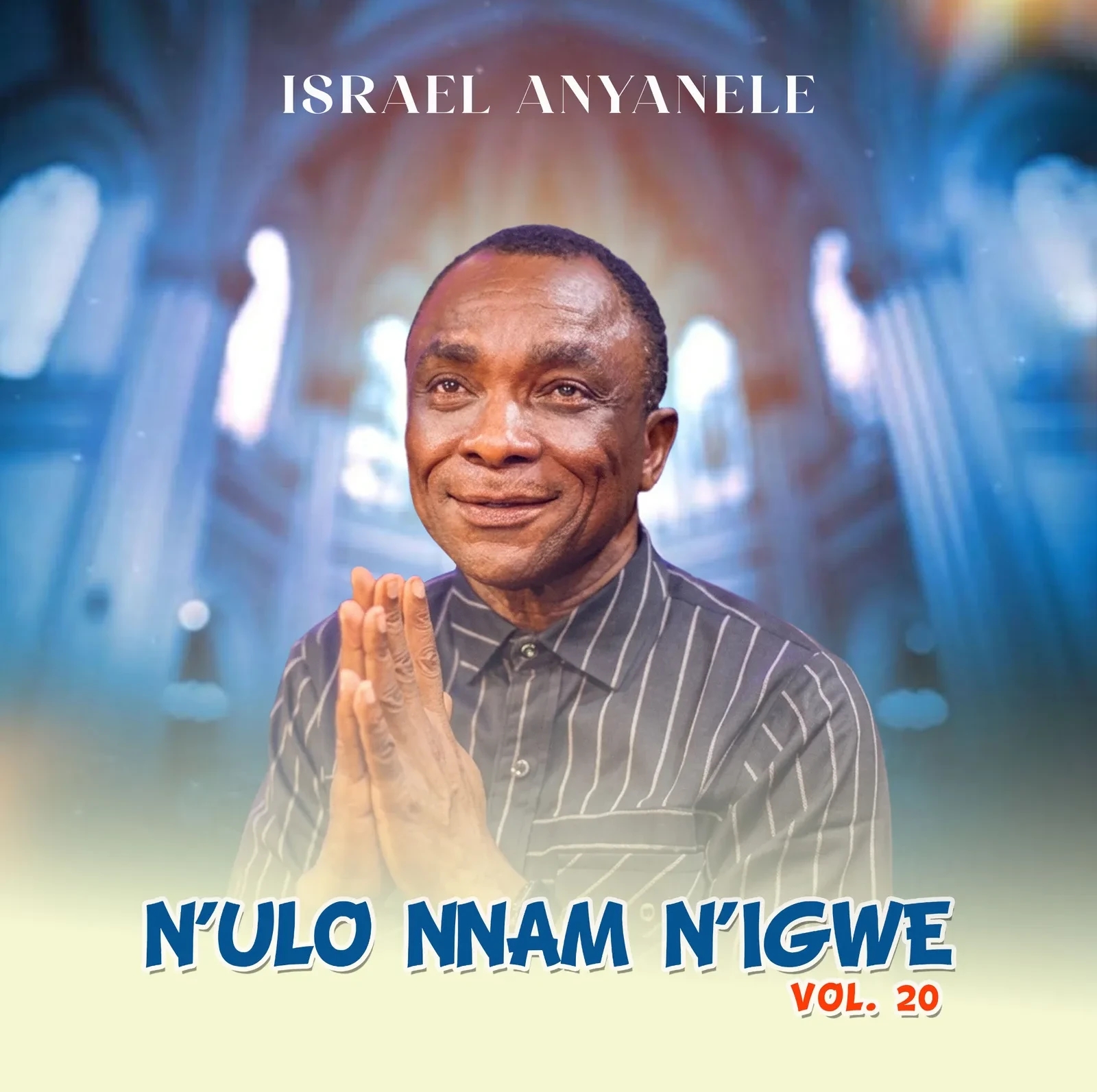 Israel Anyanele – N'ulo Nnam Nigwe - Vol 4 - Medley 1 featured image Israel Anyanele – N'ulo Nnam Nigwe - Vol 4 - Medley 1 – Israel Anyanele Nulo Nnam Nigwe Vol 22