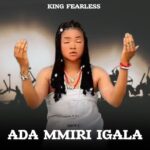 King fearless – Ada Mmiri Igala featured image King fearless – Ada Mmiri Igala – King fearless Ada Mmiri Igala