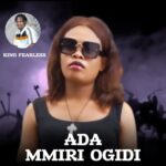 King fearless – Ada Mmiri Ogidi featured image King fearless – Ada Mmiri Ogidi – King fearless Ada Mmiri Ogidi