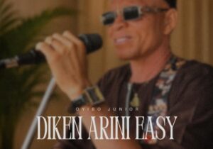 Oyibo Junior – Diken Arini Easy &ndash; Oyibo Junior Diken Arini Easy