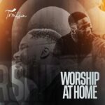Paul Tomisin – Worship At Home featured image Paul Tomisin – Worship At Home – Paul Tomisin Worship At Home