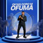 Prince Gozie Okeke – Okwa Doro M Ofuma featured image Prince Gozie Okeke – Okwa Doro M Ofuma – Prince Gozie Okeke Okwa Doro M Ofuma