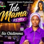 Sister Chidimma – Ide Mama (Remix) featured image Sister Chidimma – Ide Mama (Remix) – Sister Chidimma Ide Mama Remix