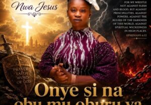 Sister Faith Nwa Jesus – Onye Si Na Obu Mu Oburu Ya – Sister Faith Nwa Jesus Onye Si Na Obu Mu Oburu Ya