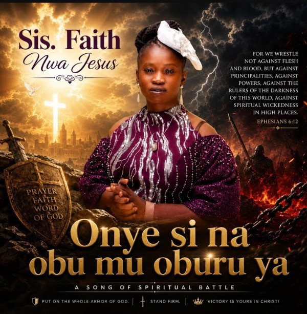 Sister Faith Nwa Jesus – Onye Si Na Obu Mu Oburu Ya featured image Sister Faith Nwa Jesus – Onye Si Na Obu Mu Oburu Ya – Sister Faith Nwa Jesus Onye Si Na Obu Mu Oburu Ya