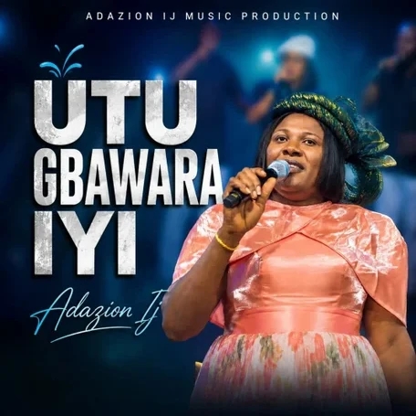 Adazion Ij – Utu Gbawara Iyi featured image Adazion Ij – Utu Gbawara Iyi – Adazion Ij Utu Gbawara Iyi
